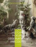 ebook: Les chats: Histoire; Moeurs; Observations; Anecdotes
