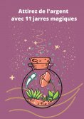 eBook: Attirez de l'argent avec 11 jarres magiques