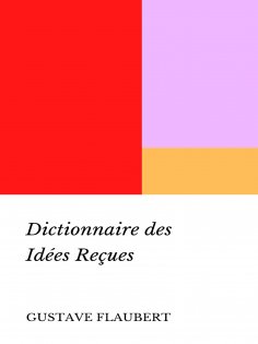 eBook: Dictionnaire des Idées Reçues