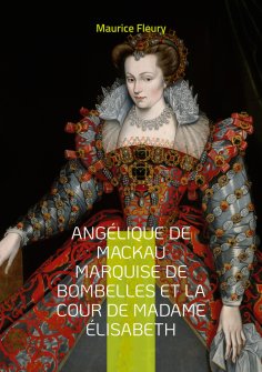 eBook: Angélique de Mackau marquise de Bombelles et la cour de Madame Élisabeth
