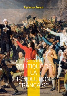 eBook: Histoire politique de la révolution française