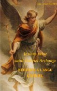 eBook: Je vous salue saint Gabriel Archange - Neuvaine a l'ange Gabriel