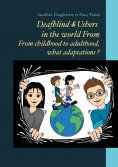 eBook: Deafblind & Ushers in the world From. From childbood to adultbood, what adaptations ?
