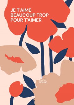 ebook: Je t'aime beaucoup trop pour t'aimer