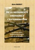eBook: De la méchanceté ordinaire à l'extermination