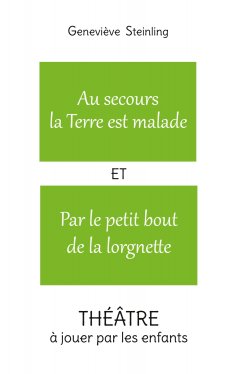 eBook: Au secours la Terre est malade ET Par le petit bout de la lorgnette