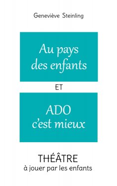 eBook: Au pays des enfants ET Ado c'est mieux