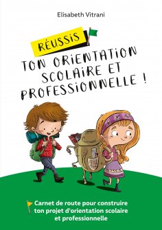 eBook: Réussis ton orientation scolaire et professionnelle !