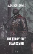 ebook: The Forty-Five Guardsmen
