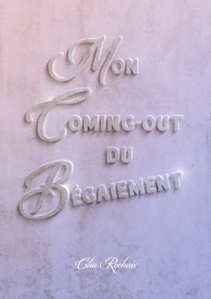 ebook: Mon coming-out du Bégaiement