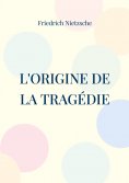 ebook: L'Origine de la Tragédie