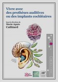 ebook: Vivre avec des prothèses auditives ou des implants cochléaires