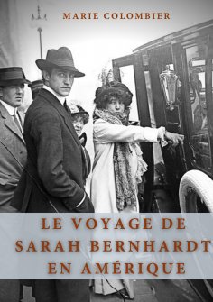 ebook: Le Voyage de Sarah Bernhardt en Amérique
