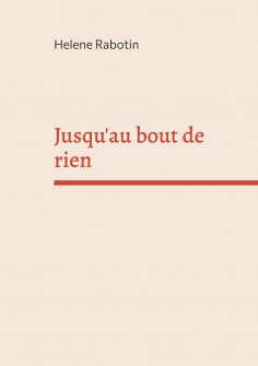 eBook: Jusqu'au bout de rien