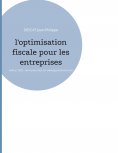 ebook: L'optimisation fiscale pour les entreprises