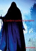 eBook: L ombre cache la lumière