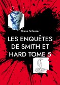 eBook: Les Enquêtes de Smith et Hard
