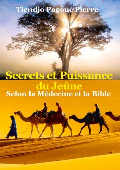 eBook: SECRETS et PUISSANCE du JEÛNE Selon la Médecine et la Bible