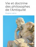 eBook: Vies et doctrines des philosophes de l'Antiquité