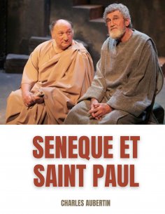 eBook: Sénèque et Saint Paul : étude sur les rapports supposés entre le philosophe et l'Apôtre