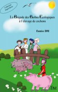 eBook: La brigade des barbus écologiques à l'élevage de cochons
