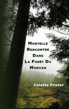 eBook: Mortelle Rencontre Dans La Forêt Du Morvan