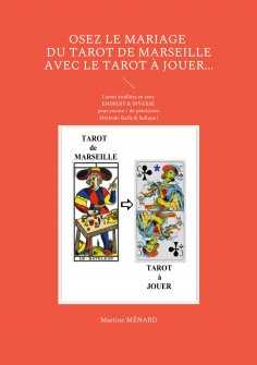eBook: Osez le mariage du tarot de Marseille avec le tarot à Jouer...