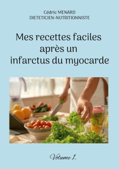 eBook: Mes recettes faciles après un infarctus du myocarde.