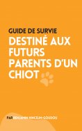 eBook: Guide de survie : destiné aux futurs parents d'un chiot