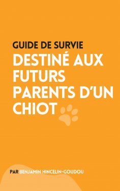eBook: Guide de survie : destiné aux futurs parents d'un chiot