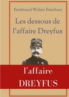 eBook: Les Dessous de l'affaire Dreyfus