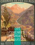 eBook: Les Pyrénées : Paysages et Esquisses