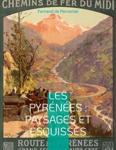 eBook: Les Pyrénées : Paysages et Esquisses
