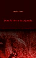 eBook: Dans la fièvre de la jungle