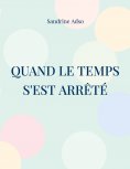 eBook: Quand Le Temps s'est arrêté