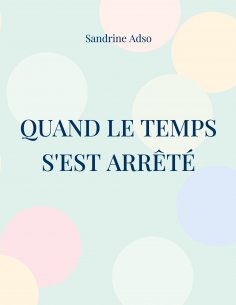 eBook: Quand Le Temps s'est arrêté