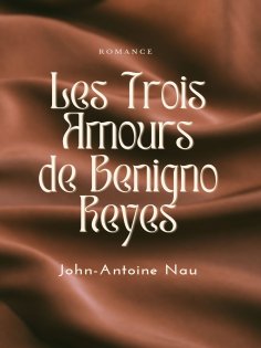 eBook: Les trois Amours de Benigno Reyes