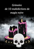 eBook: Grimoire de 10 malédictions de magie noire