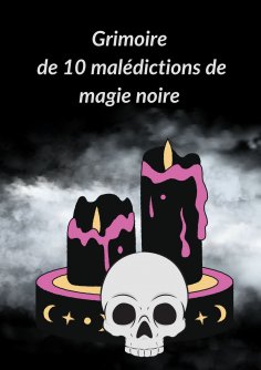 eBook: Grimoire de 10 malédictions de magie noire