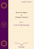 eBook: Histoire des Dogmes dans l'Antiquité Chrétienne, Tome 3