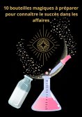 eBook: 10 bouteilles magiques à préparer pour connaître le succès dans les affaires
