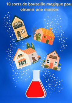 eBook: 10 sorts de bouteille magique pour obtenir une maison