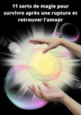 eBook: 11 sorts de magie pour survivre après une rupture et retrouver l'amour