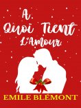 eBook: A Quoi Tient l'Amour ?