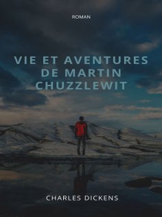 ebook: Vie et aventures de Martin Chuzzlewit