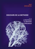 eBook: Discours de la Méthode suivi de la Dioptrique, les Météores et la Mécanique