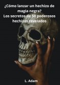 eBook: ¿Cómo lanzar un hechizo de magia negra?