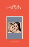 ebook: L'AMOUR VOTRE EGERIE