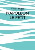 ebook: Napoléon le Petit
