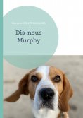 eBook: Dis-nous Murphy